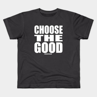 Choose the Good Kids T-Shirt